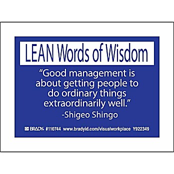 LEAN Words of Wisdom GOOD MANAGEMENT IS ABOUT GETTTING PEOPLE TO ORDINARY THINGS… Labels