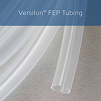 Versilon™ FEP High-Purity Tubing
