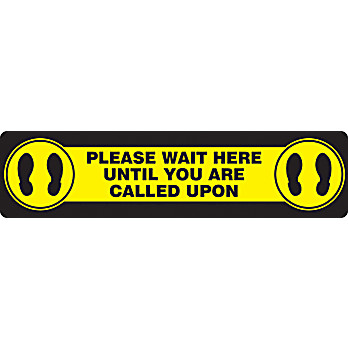 ACCUFORM® Slip-Gard™ 6" x 24" Floor Sign, PLEASE WAIT HERE UNTIL YOU ARE CALLED UPON