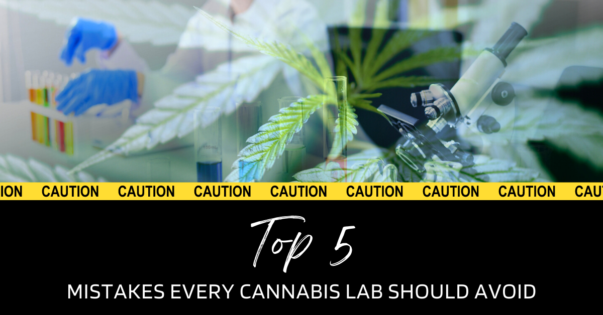 Top 5 Mistakes Every Cannabis Lab Should Avoid